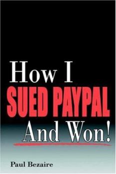 Paperback How I Sued Paypal and Won! Book