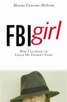 Hardcover FBI Girl: How I Learned to Crack My Father's Code Book
