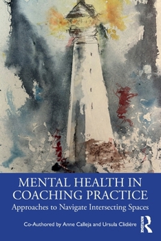 Paperback Mental Health in Coaching Practice: Approaches to Navigate Intersecting Spaces Book