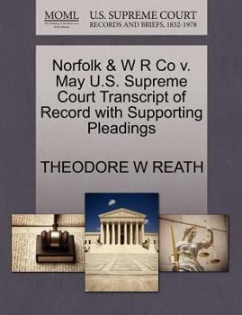 Paperback Norfolk & W R Co V. May U.S. Supreme Court Transcript of Record with Supporting Pleadings Book