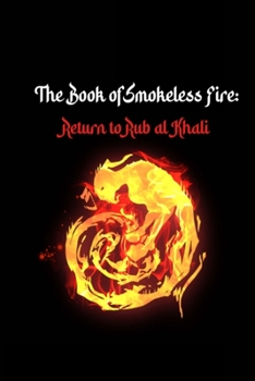 Paperback The Book of Smokeless Fire: Return to Rub al Khali Book