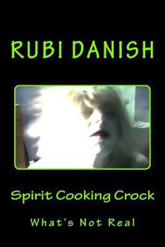 Paperback Spirit Cooking Crock: What's Not Real Book