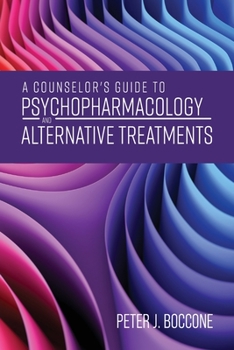 Paperback A Counselor's Guide to Psychopharmacology and Alternative Treatments Book