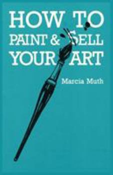 Paperback How To Paint & Sell Your Art Book