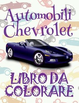 ✌ Automobili Chevrolet ✎ Auto Libro da Colorare ✎ Libro da Colorare 4 anni ✍ Libro da Colorare 4 anni: ✎ Cars Chevrolet ... Album da Colorare)