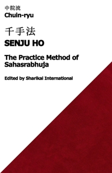 Chuin-ryu: The Practice Method of Sahasrabhuja (Senju Ho, ???)