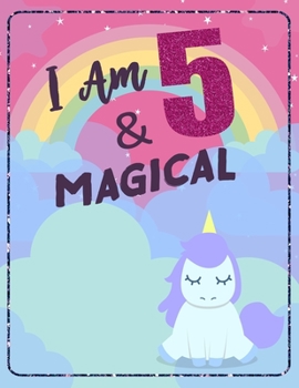 Paperback I am 5 & Magical: Unicorn Journal Happy Birthday 5 Years Old - Journal for kids - 5 Year Old Christmas birthday gift for Girls Book