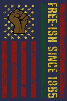 Paperback Free-ish Since 1865: Black History African American Freedom Journal Book