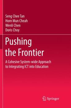 Paperback Pushing the Frontier: A Cohesive System-Wide Approach to Integrating ICT Into Education Book