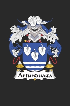 Paperback Artunduaga: Artunduaga Coat of Arms and Family Crest Notebook Journal (6 x 9 - 100 pages) Book