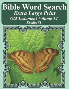 Paperback Bible Word Search Extra Large Print Old Testament Volume 12: Exodus #3 Book