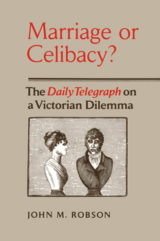Paperback Marriage or Celibacy?: The Daily Telegraph on a Victorian Dilemma Book