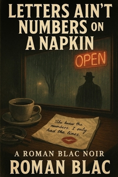 Paperback Letters ain't Numbers on a Napkin: A Roman Blac Noir Book