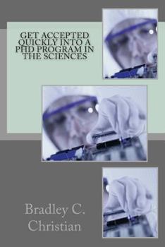 Paperback Get Accepted Quickly Into a PhD Program in the Sciences Book