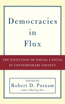 Hardcover Democracies in Flux: The Evolution of Social Capital in Contemporary Society Book