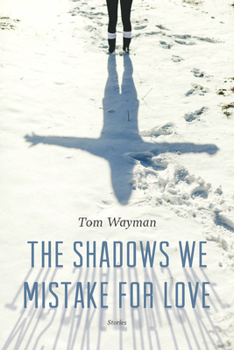 Paperback The Shadows We Mistake for Love: Stories Book