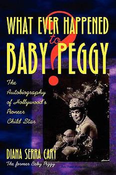 Paperback Whatever Happened to Baby Peggy? Book