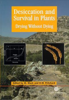 Hardcover Desiccation and Survival in Plants: Drying Without Dying Book