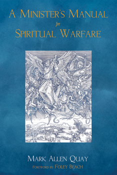 Paperback A Minister's Manual for Spiritual Warfare Book