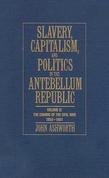 Hardcover Slavery, Capitalism and Politics in the Antebellum Republic Book