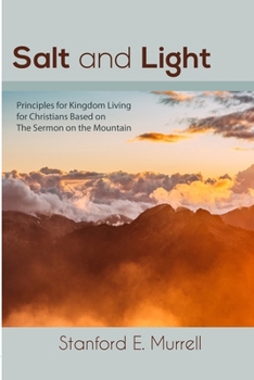 Paperback Salt and Light: Principles for Kingdom Living for Christians Based on The Sermon on the Mount Book