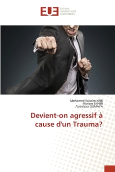 Paperback Devient-on agressif à cause d'un Trauma? [French] Book