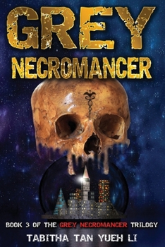 Paperback Grey Necromancer: Book 3 in the Grey Necromancer Trilogy Book