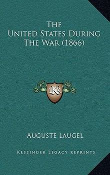 Paperback The United States During The War (1866) Book