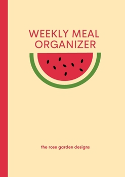 Paperback Weekly Meal Organizer: Nutrition Meal Planner and Organizer for the Busy Person Book