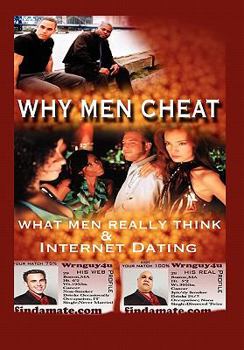 Paperback Why Men Cheat, What Men Really Think and Internet Dating Book