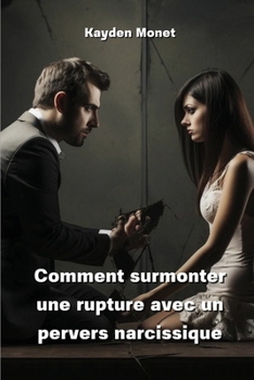 Paperback Comment surmonter une rupture avec un pervers narcissique [French] Book