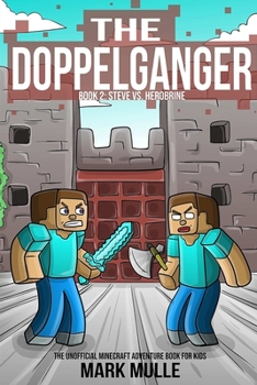 Paperback The Doppelganger: Book Two - Steve vs. Herobrine (The Unofficial Minecraft Adven Book