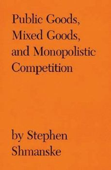 Hardcover Public Goods, Mixed Goods, and Monopolistic Competition Book