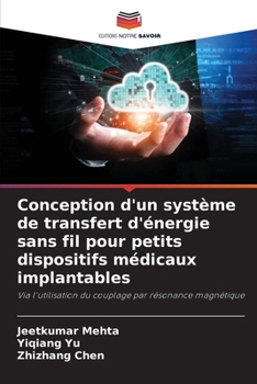 Paperback Conception d'un système de transfert d'énergie sans fil pour petits dispositifs médicaux implantables [French] Book