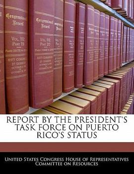 Paperback Report by the President's Task Force on Puerto Rico's Status Book