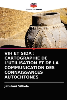 Paperback Vih Et Sida: Cartographie de l'Utilisation Et de la Communication Des Connaissances Autochtones [French] Book