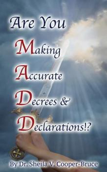 Paperback Are You M.A.D.D.!? Making Accurate Decrees & Declarations! Book
