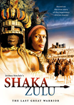 Shaka Zulu: The Last Great Warrior