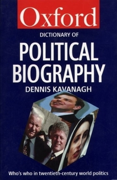 Paperback A Dictionary of Political Biography: Who's Who in Twentieth-Century World Politics Book