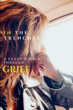Paperback In the Trenches: A Coach's Walk Through Grief Book