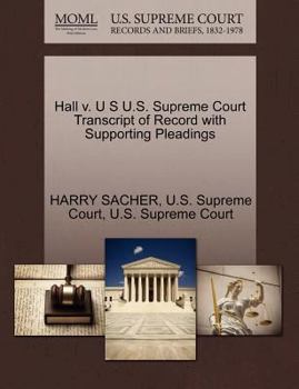 Paperback Hall V. U S U.S. Supreme Court Transcript of Record with Supporting Pleadings Book