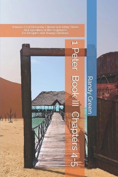 1 Peter Book III: Chapters 4-5, Volume 23 of Heavenly Citizens in Earthly Shoes