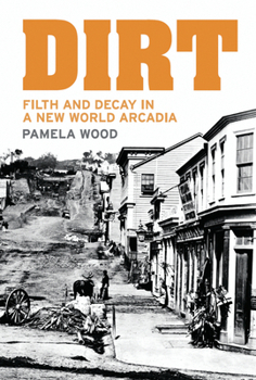 Paperback Dirt: Filth and Decay in a New World Arcadia Book
