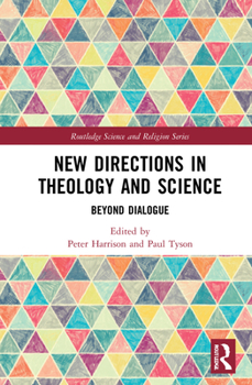 Hardcover New Directions in Theology and Science: Beyond Dialogue Book