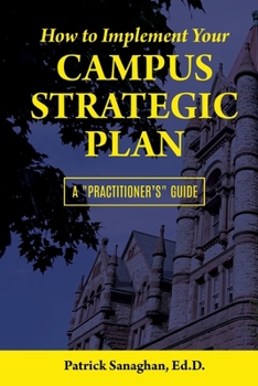 Paperback How To Implement Your Campus Strategic Plan: A Practitioner's Guide Book