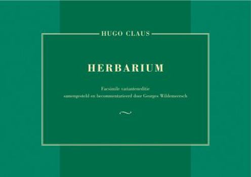 Hardcover Herbarium: Facsimile Varianteneditie Samengesteld En Becommentarieerd Door Georges Wildemeersch [Dutch] Book