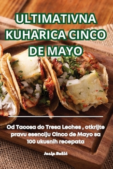 Paperback Ultimativna Kuharica Cinco de Mayo [Croatian] Book