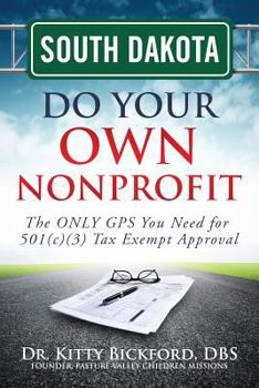 Paperback South Dakota Do Your Own Nonprofit: The ONLY GPS You Need for 501c3 Tax Exempt Approval Book