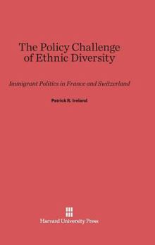 Hardcover The Policy Challenge of Ethnic Diversity: Immigrant Politics in France and Switzerland Book