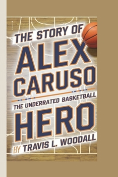 The Story of Alex Caruso: The Underrated Basketball Hero